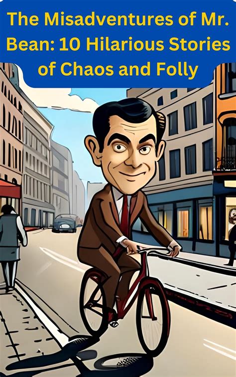 The Unfortunate Charm of Mr Bean: Analyzing the Character's Enduring Popularity